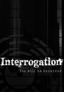 Interrogation: You will be deceived