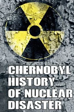 Chernobyl history of nuclear disaster