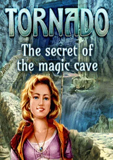 Tornado: The secret of the magic cave