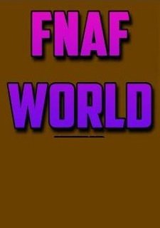 Five Nights at Freddy's World