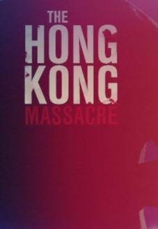 The Hong Kong Massacre