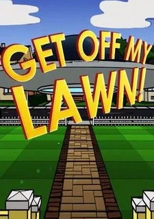 Get Off My Lawn!