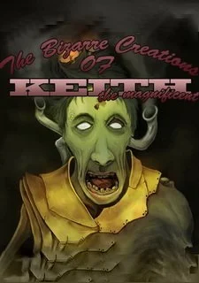 The Bizarre Creations of Keith the Magnificent