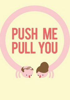 Push Me Pull You