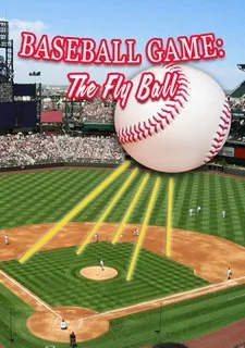 Baseball Game: The Fly Ball