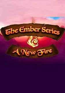 The Ember Series: A New Fire