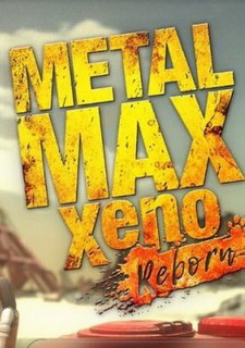 Metal Max Xeno: Reborn