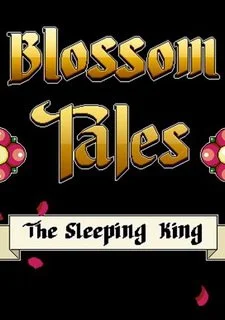 Blossom Tales: The Sleeping King