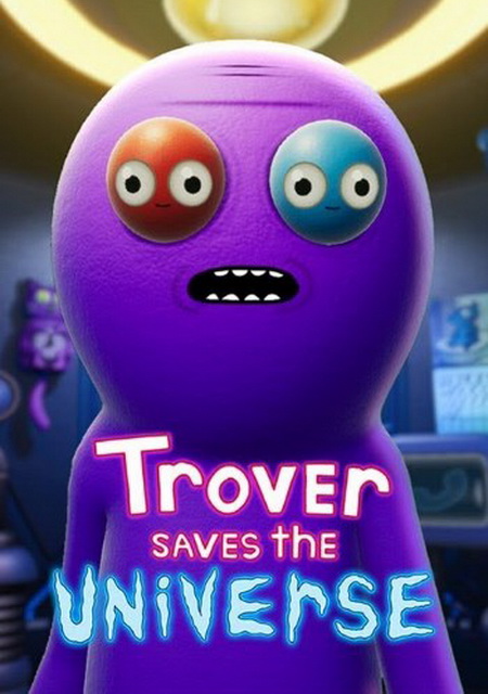 Trover Saves the Universe
