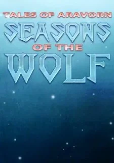 Tales of Aravorn: Seasons Of The Wolf