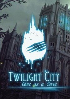 Twilight City: Love as a Cure