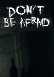 Don't Be Afraid