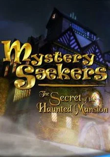 Mystery Seekers: The Secret of the Haunted Mansion