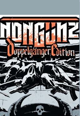 Nongunz: Doppelganger Edition
