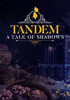Tandem: A Tale of Shadows