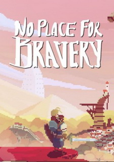 No Place for Bravery
