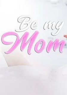 Be My Mom