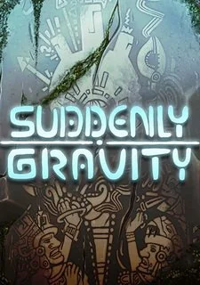 Suddenly Gravity