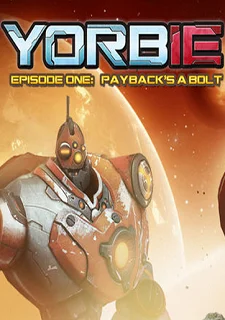 Yorbie - Episode One: Payback's a Bolt 