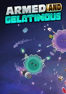 Armed and Gelatinous