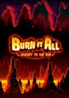 Burn It All: Journey to the Sun