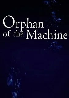 Orphan of the Machine
