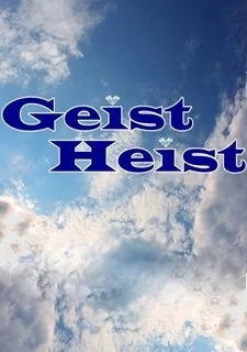 Geist Heist