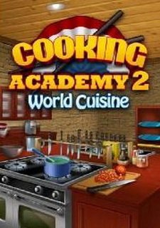 Cooking Academy 2: World Cuisine