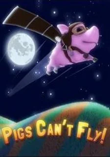 Pigs Can't Fly