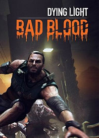 Dying Light: Bad Blood