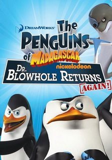 The Penguins of Madagascar: Dr. Blowhole Returns Again!