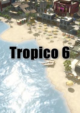 Tropico 6