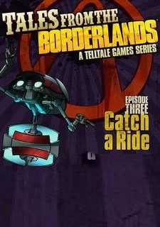 Tales from the Borderlands: Episode Three – Catch a Ride
