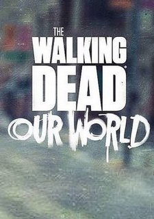 The Walking Dead: Our World