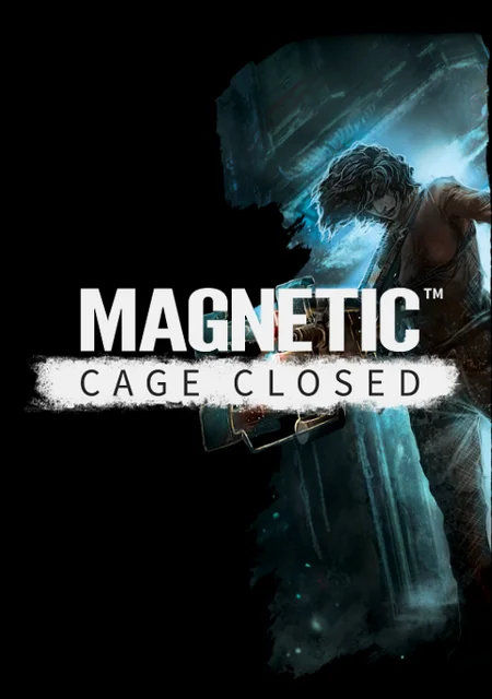 Magnetic: Cage Closed