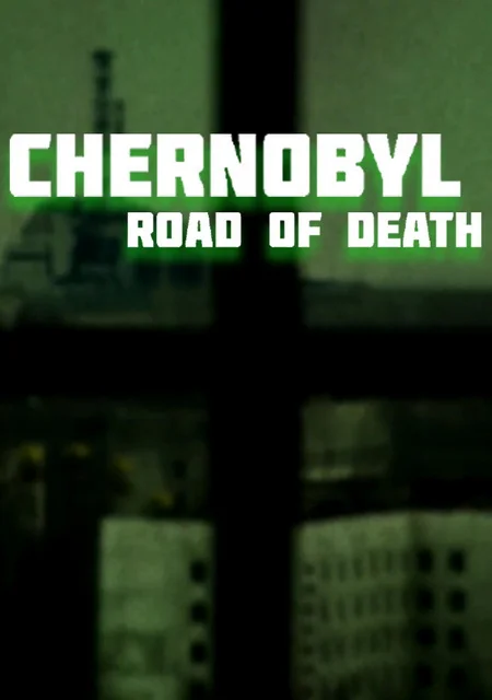 Chernobyl: Road of Death