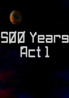 500 Years Act 1