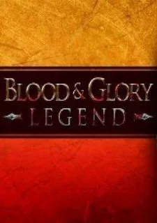Blood & Glory: Legend
