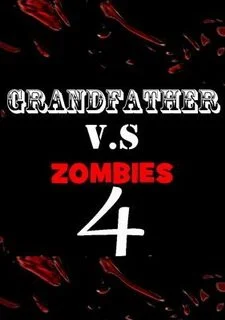 Grandfather V.S Zombies 4