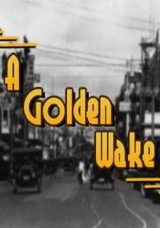 A Golden Wake