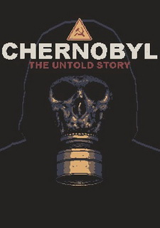 CHERNOBYL: The Untold Story