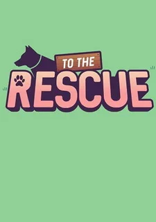 To The Rescue!