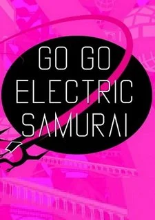 Go Go Electric Samurai