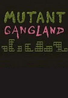 Mutant Gangland