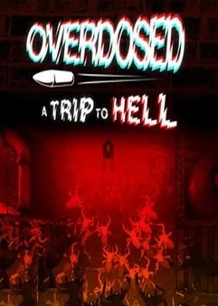 Overdosed: A trip to Hell