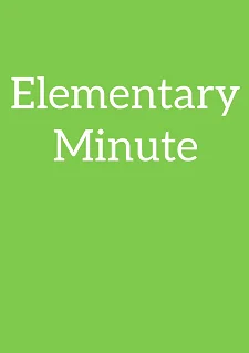 Elementary Minute