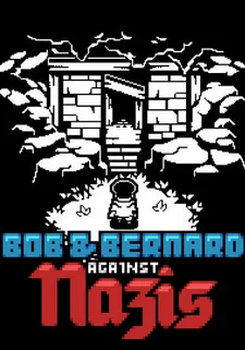 Bob & Bernard Against The Nazis