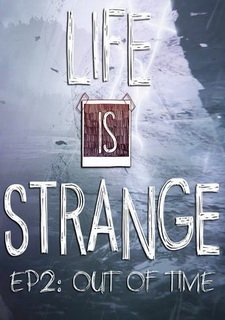 Life is Strange: Episode 2 - Out of Time