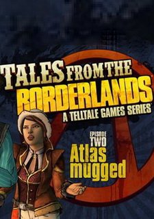 Tales from the Borderlands: Episode Two – Atlas Mugged