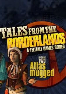 Tales from the Borderlands: Episode Two – Atlas Mugged